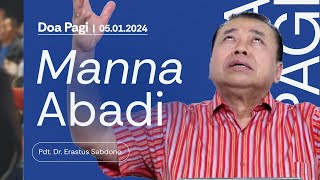 MANNA ABADI  Doa Pagi  Pdt Dr Erastus Sabdono  5 Januari 2024  0500 WIB [upl. by Acino]