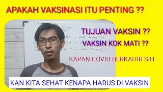 PENTINGKAH VAKSINASI BUAT KESAHATAN  VAKSIN ATAU TIDAK  TUJUAN VAKSIN [upl. by Braasch]