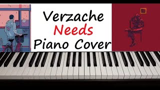 Verzache  quot Needs quot Piano Cover [upl. by Eserrehs377]