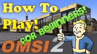 Beginners Tutorial Learn The Basics and How to Play OMSI 2 [upl. by Xena510]