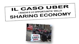 Il caso UBER i rischi e le opportunità della SHARING ECONOMY  24 maggio ore 15001800 [upl. by Atsejam]