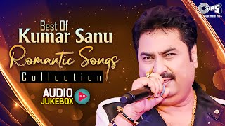 Best Of Kumar Sanu Romantic Songs Collection  90s Hits Hindi Songs  90s Evergreen Hindi Love Songs [upl. by Timmons]