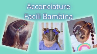 Acconciature Facili Bambina  Pettinature Bambina [upl. by Joyan]