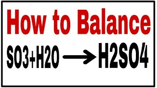 How to Balance SO3H2OH2SO4chemical equation SO3H2OH2SO4 SO3H2OH2SO4 Balance equation [upl. by Larrabee]