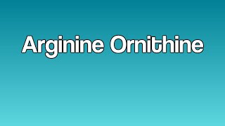 Arginine Ornithine [upl. by Lihcox]