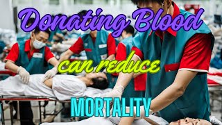 Donating Blood can Reduce Mortality [upl. by Novi455]