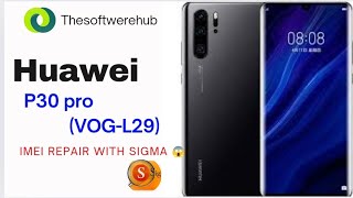 Huawei p30 pro imei repair with sigma  vog l29 write cert with sigma  vog l29 imei repair🥵 [upl. by Eniotna560]