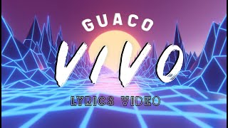 Vivo  Guaco  Video LYRICS [upl. by Jeffry]