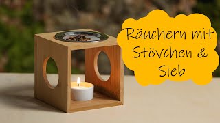 Räuchern mit Stövchen und Sieb [upl. by Linnette]