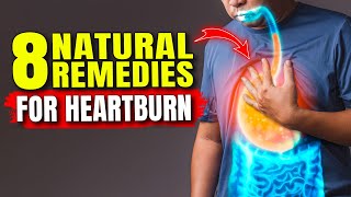 8 Natural Remedies for Heartburn Relief  Home Remedy for Acid Reflux [upl. by Thorne]