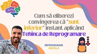 Tehnica de Reprogramare Mentală demonstrații  Reprogramează convingerea că quotsunt inferiorquot [upl. by Velvet]