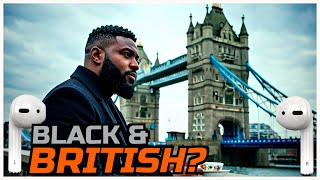 Can You be Proud to be British as a Black Person 🎧 🇬🇧 [upl. by Zeph398]