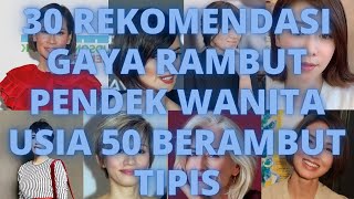 Rekomendasi Gaya Rambut Pendek Wanita Usia 50 Berambut Tipis [upl. by Inuat992]