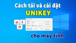 Cách tải và cài đặt Unikey cho máy tính mới nhất 2024 [upl. by Cleodel936]