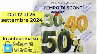 Volantino Esselunga dal 12 al 25 settembre 2024 in anteprima [upl. by Nage]