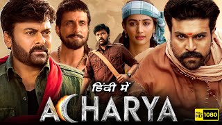 Acharya Full Movie In Hindi Dubbed 1080p HD Facts  Chiranjeevi Ram Charan Pooja Hegde Sonu Sood [upl. by Miarzim]