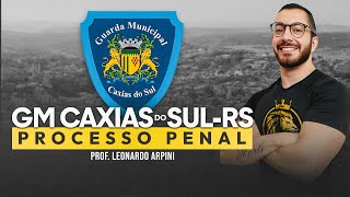 GUARDA MUNICIPAL CAXIAS DO SULRS  PROCESSO PENAL [upl. by Goer]