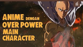 5 ANIME DENGAN KARAKTER UTAMA OVERPOWER TERBAIK [upl. by Aihsitan]