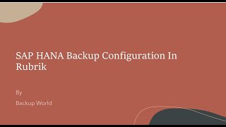 SAP HANA Backup Configuration in Rubrik Rubrik Backup [upl. by Elissa]