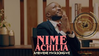 Ambwene Mwasongwe  Nimeachilia Official Music Video [upl. by Jinny]