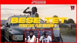 TTASHOW  PERCUTANT FLOW  BESE TÈT FT WATSON G [upl. by Arundell83]