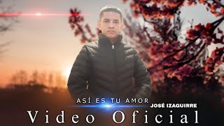 Asies tu Amor  JoseIzaguirreOficial Official Music Video [upl. by Nellek]