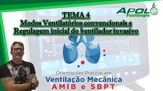 Tema 4  Modos convencionais e regulagem inicial do ventilador  orientações práticas de VM [upl. by Anilem82]