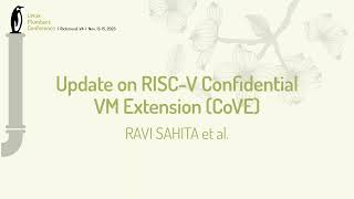 Update on RISCV Confidential VM Extension CoVE  ATISH PATRA RAVI SAHITA [upl. by Noffets559]