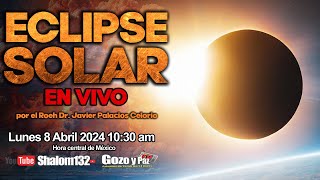 ECLIPSE SOLAR DEL 8 DE ABRIL 2024 MEXICO Y USA ⚠️ TRANSMISIÓN 🔴EN VIVO  Roeh Dr Javier Palacios [upl. by Doloritas]