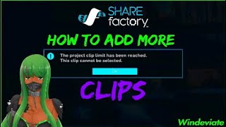 Clip Limit Reached Sharefactory HOW TO ADD MORE CLIPS TUTORIAL [upl. by Aluin]