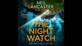 The Night Watch by Neil Lancaster [upl. by Marietta642]