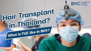 HAIR TRANSPLANT IN THAILAND  WHAT IS FUE LIKE IN BANGKOK [upl. by Delmor534]