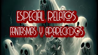 ESPECIAL DE FANTASMAS Y APARECIDOS [upl. by Eul]