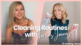 Cleaning Routines with Jamie’s Journey  Clutterbug Podcast  202 [upl. by Kery]