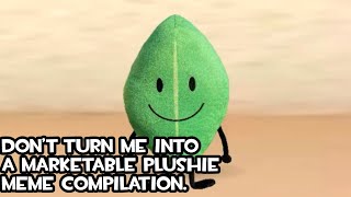 Don’t Turn Me Into A Marketable Plushie Meme Compilation [upl. by Inoliel]