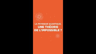 La physique quantique une théorie de limpossible [upl. by Tressa]