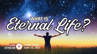 What is Eternal Life [upl. by Heywood]