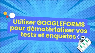 Utiliser Google Forms pour dématérialiser vos tests et enquêtes [upl. by Naz]