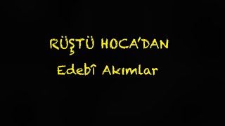 20 Edebî Akımlar  RÜŞTÜ HOCA [upl. by Odnalor]