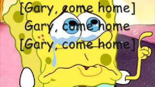 Gary Come Home Spongebob Squarepants Pictures and On Screen Lyrics [upl. by Marijo712]