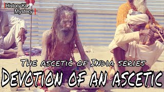 Devotion of an ascetic  The ascetics of India series Part  2  Shiva as the ultimate teacher [upl. by Htebzile206]