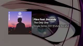 Fibre Feat Discandy  The Only One Future Funk [upl. by Royo]