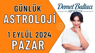 Bugün 1 Eylül 2024 Pazar günlük burç yorumu Astrolog Demet Baltacı astroloji burçlar haberler [upl. by Ojok]