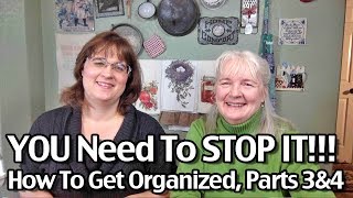 YOU Need To STOP IT How To Get Organized Part 3 And 4 [upl. by Mcclees860]