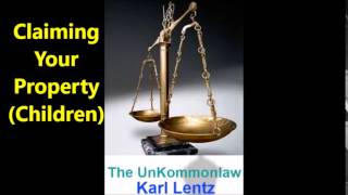 080  Karl Lentz  Claiming Your Property Children [upl. by Gayel]