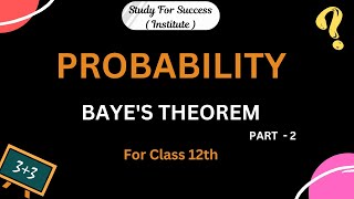 BAYES THEOREM PROBABILITY FOR CLASS 12 CBSE II ICSE II ICE II PSEB II IIT II JEE [upl. by Esilegna]