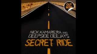 Nick Kamarera amp Deepside Deejays  Secret Ride [upl. by Beach]