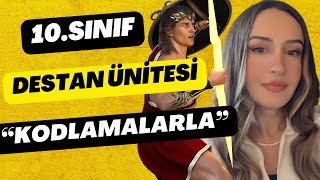 10SINIF EDEBİYAT DESTAN ÜNİTESİ  KODLAMALARLA  4ÜNİTE  2024 [upl. by Janessa]