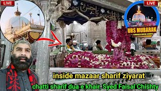 Ajmer Sharif Dargah Urs Mubarak 810  chatti sharif Dua e Khair  inside mazaar sharif ziyarat ♥️🌹🌹 [upl. by Mullac]