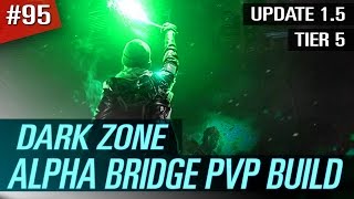 THE DIVISION ALPHA BRIDGE PVP BUILD w LVOAC GUIDE  24 Dezember 2016  Update 15 95 DEUTSCH [upl. by Dlanod15]